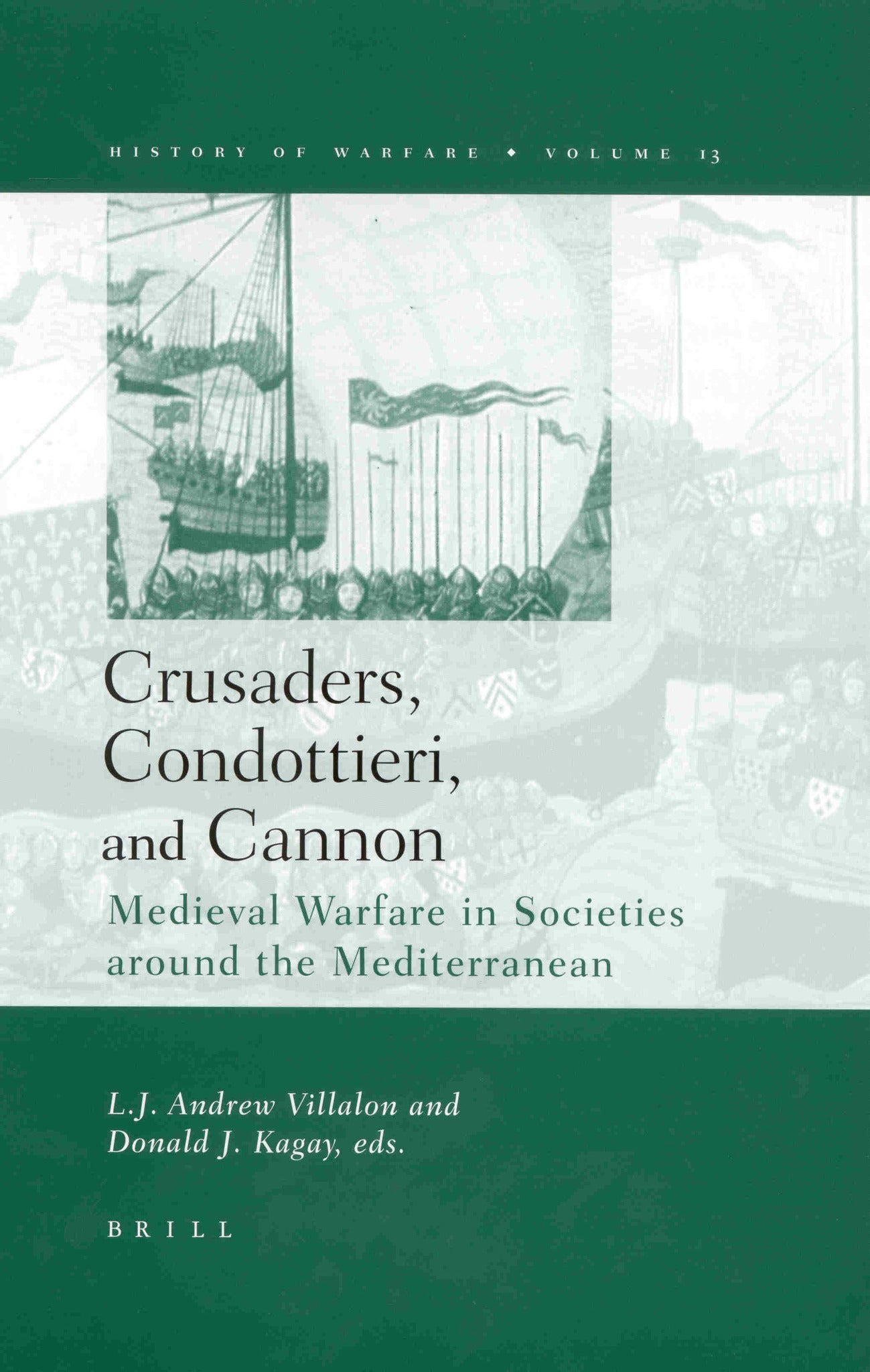 Cover image for Crusaders, Condottieri, and Cannon ISBN 9789004125537